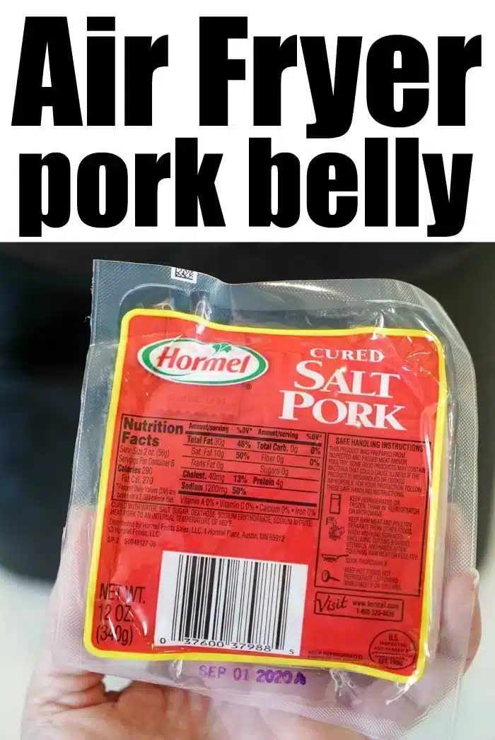 A hand holds a pack of Hormel cured salt pork, solid for making air fryer pork belly. The packaging displays nutritional facts and a barcode. The text above the image reads "Air Fryer pork belly" in bold black letters. The expiration date on the package is September 01, 2023.