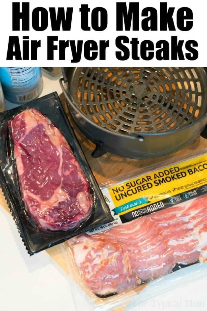 Raw steak and bacon in packages next to an air fryer basket, with text: How to Make the solid Air Fryer Steak.