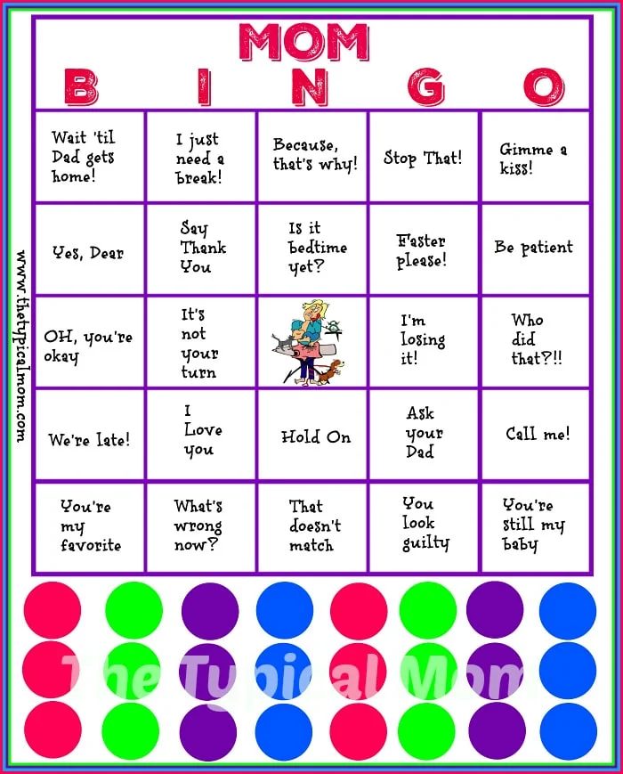 A bingo card titled Mom Bingo, solid as a mom bingo printable, features phrases like "Wait til Dad gets home!", "Say Thank You," and "we Love you." Its border is colorful with a cartoon of a mom juggling tasks at the center. A row of green, purple, and red dots graces the bottom.