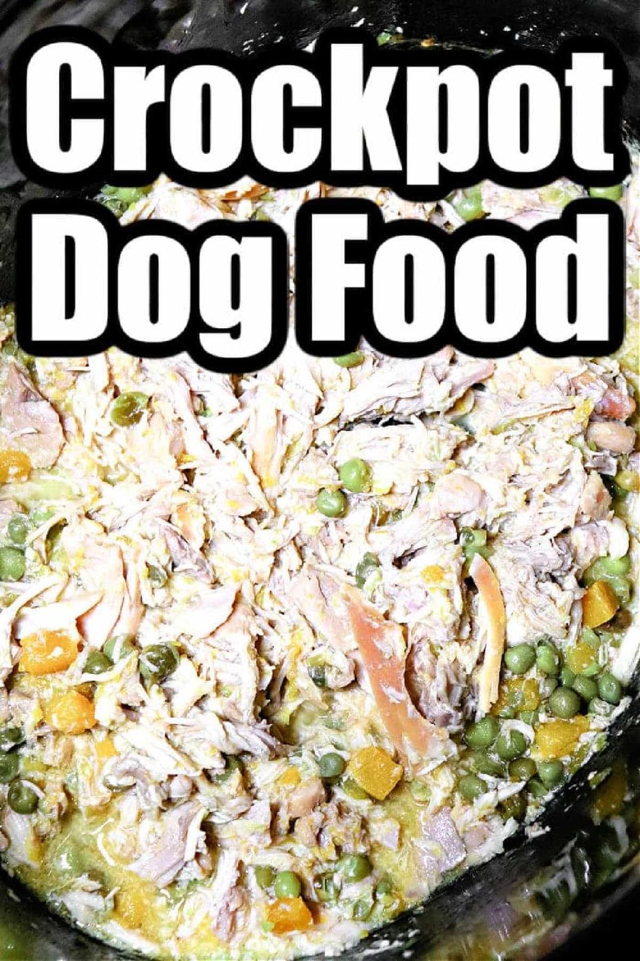 Shredded meat, peas, and carrots simmer in a crockpot, creating a hearty meal for your pup. Large text reads Crockpot Dog Food.