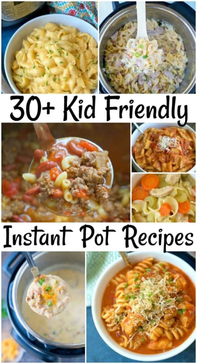 Collage of kid-friendly, 30+ instant pot dinner recipes including various pasta, soup, and stew dishes.