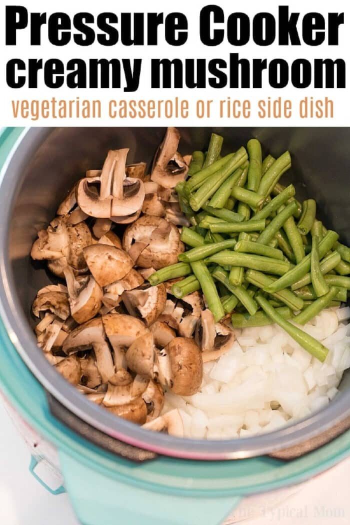Chopped mushrooms, green beans, and onions in an open pressure cooker, ready to be cooked for a good chicken mushroom rice casserole.
