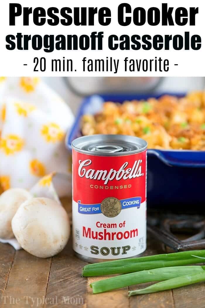 Campbell's cream of mushroom soup can with mushrooms and green onions in front of a pressure cooker stroganoff casserole.