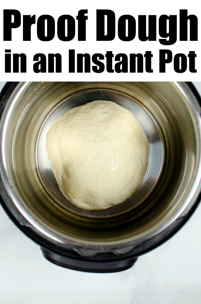 Dough ball inside an Instant Pot with text reading How to Proof Dough in an Instant Pot above.