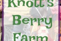 Knott’s Berry Farm: A Year of Thrills and Festivities