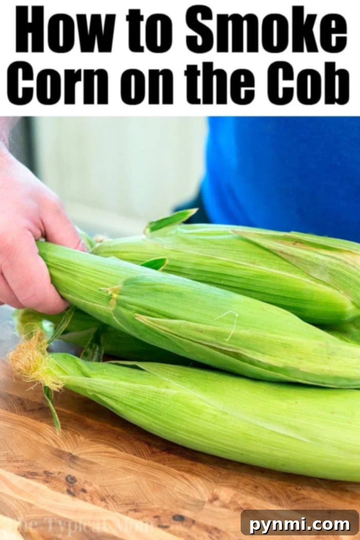 Creative Corn Side Dishes 5 How to smoke corn on the cob for amazing flavor